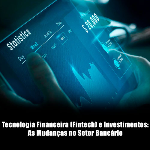 Tecnologia Financeira Fintech E Investimentos As Mudanças No Setor Bancário Void Space 2509